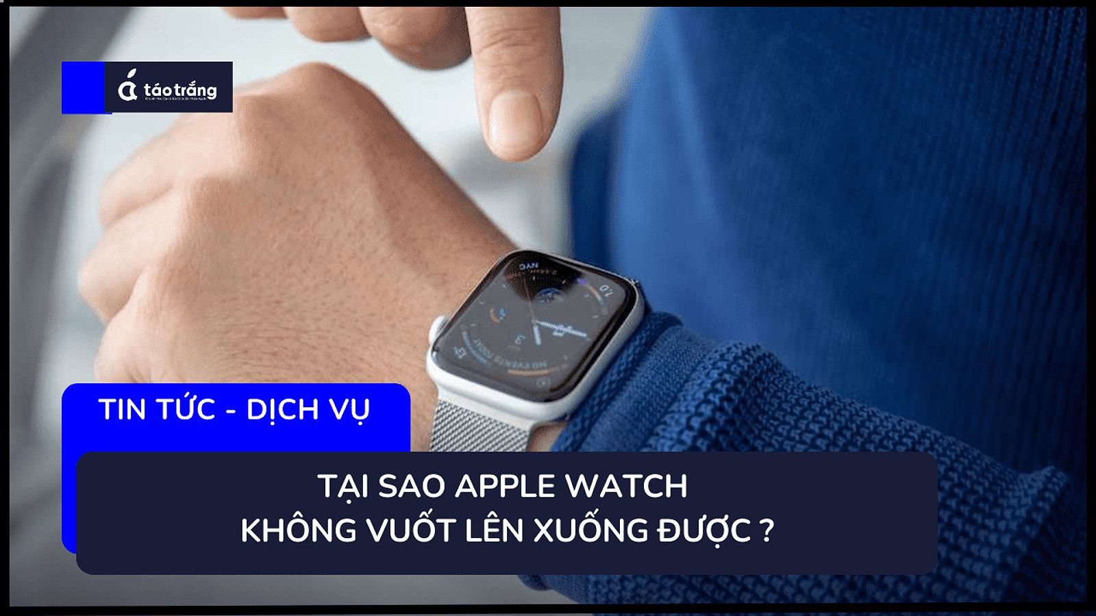 Apple-watch-khong-vuot-len-xuong-duoc