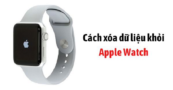 Xóa sạch dữ liệu trên đồng hồ Apple Watch để bảo mật thông tin cá nhân.